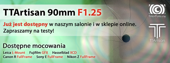 TTArtisan 90mm F1.25 jest już dostepny w naszym salonie i sklepie online. Zapraszamy na testy!