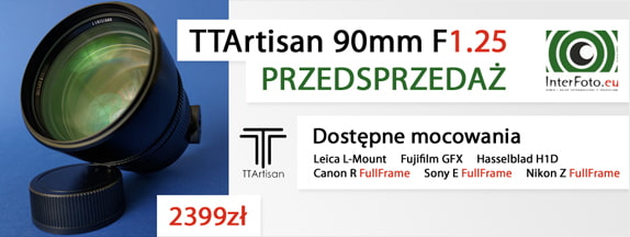 Rusza przedsprzedaż obiektywu TTArtisan z nowymi mocowaniami. Nowa niższa cena 2399zł!